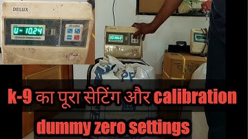 K-9 का calibration और settings।।weighing scales function setting।।vajan Kanta repairing