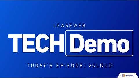Leaseweb vCloud Ordering Tech Demo: A Step-by-Step Guide