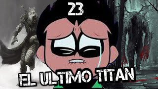 Creepypasta de jovenes titanes /el utlimo titan #23