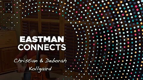 Eastman Connects: Christian and Deborah Kollgaard