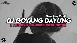 DJ GOYANG DAYUNG X MELODY KEJU JOGET X MELODY SPECTRE MANGKANE VIRAL TIKTOK!!!🔥🎶