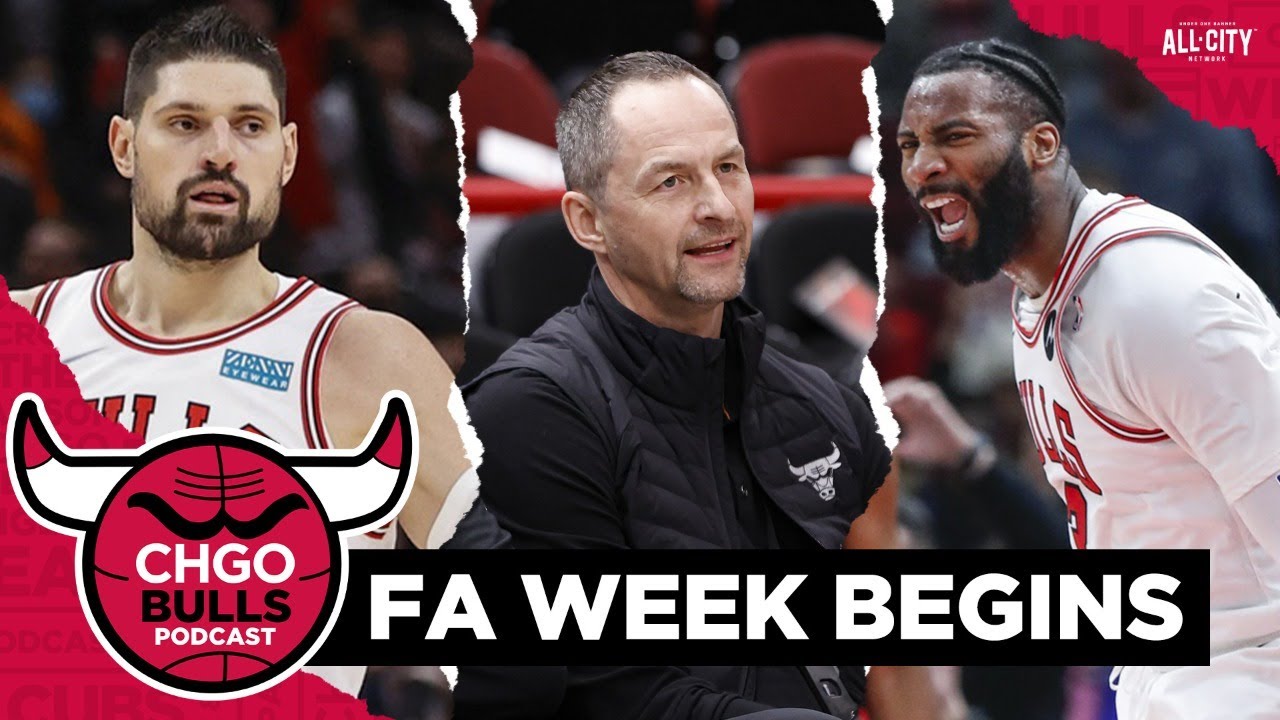 Heres what Chicago Bulls fans need to know as NBA Free Agency week begins CHGO Bulls Podcast