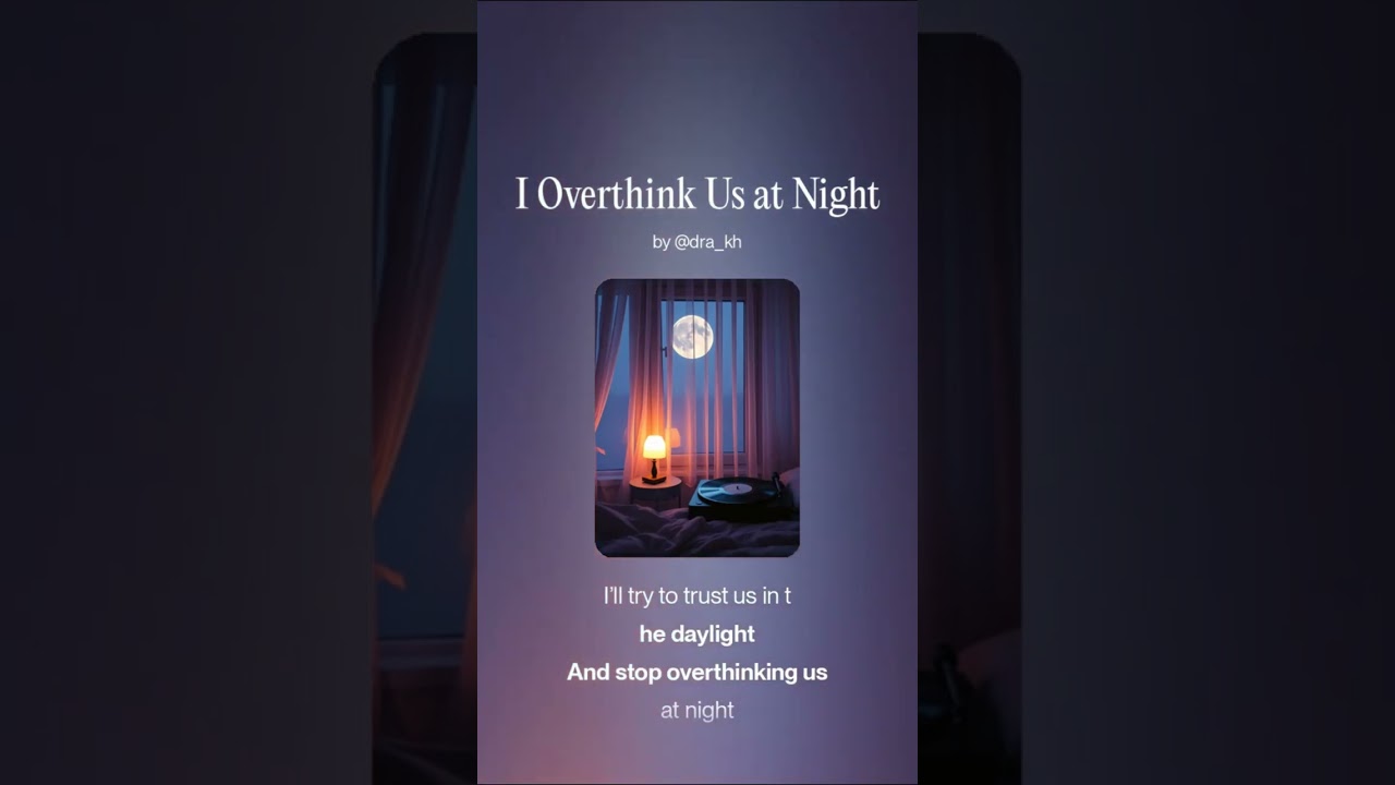I Overthink Us at Night
