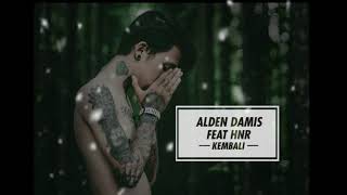 Alden Damis feat HNR - Kembali