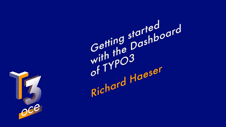 Getting started with the Dashboard of TYPO3 - Richard Haeser