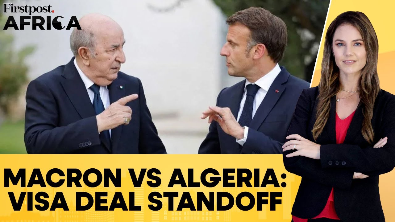 Algeria Slams France’s Macron for Seeking to End Diplomatic Visa Deal | Firstpost Africa | N18G Algeria Slams France’s Macron for Seeking to End Diplomatic Visa Deal | Firstpost Africa | N18G