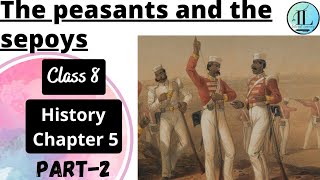 The Peasants And The Sepoys When People Rebel Class 8 History Chapter 5 @Internet_Learning