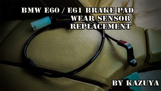 BMW E60/E61 Brake pad wear sensor replacement