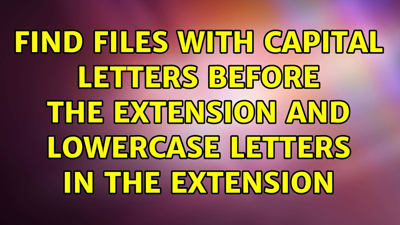 ubuntu find file by extension ubuntu find file by extension