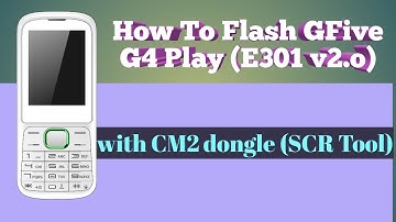 How To flash gfive g4 play (E301 v2.0) with cm2 dongle  with boot key