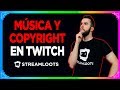 MÚSICA Y COPYRIGHT EN TWITCH ¿QUÉ HACER?