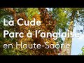 Ref:qllqnbTx1nE Parc  l'anglaise de la cude, un jardin remarquable en haute-sane