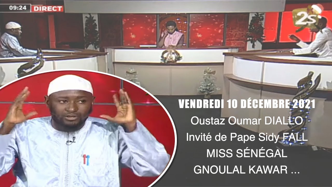 Urgent Oustaz Oumar DIALLO invité sur 2STV du 10 12 21: sur l'Affaire Miss Sénégal