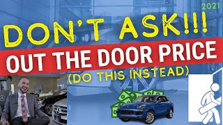 Don't Ask for Out the Door Price on a Car (You're Wasting Money)