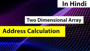 Two Dimensional Array Address Calculation in Hindi l Data Structure l Tpoint Tech