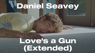 Daniel Seavey - Love's a Gun (Extended)