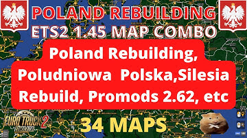 ETS2 1.45 POLAND REBUIDING MAP COMBO         34 MAPS