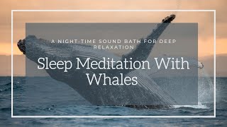 A Relaxing Guided Meditation For Sleep With Whales