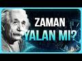 Zaman Gerçek Değilse? | Einstein'ın Şaşırtıcı Görüşü | Albert Einstein