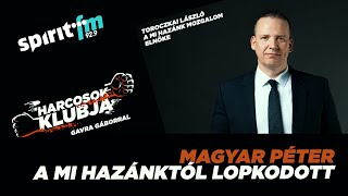 Toroczkai: Magyar Péter a Fidesz válságtünete | HARCOSOK KLUBJA 2024.05.28.