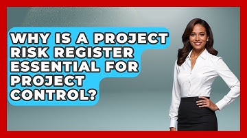 Why Is A Project Risk Register Essential For Project Control? - The Project Manager Toolkit