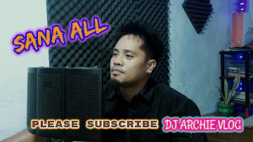 SANA ALL (SONG) | DJ ARCHIE VLOG | COVER