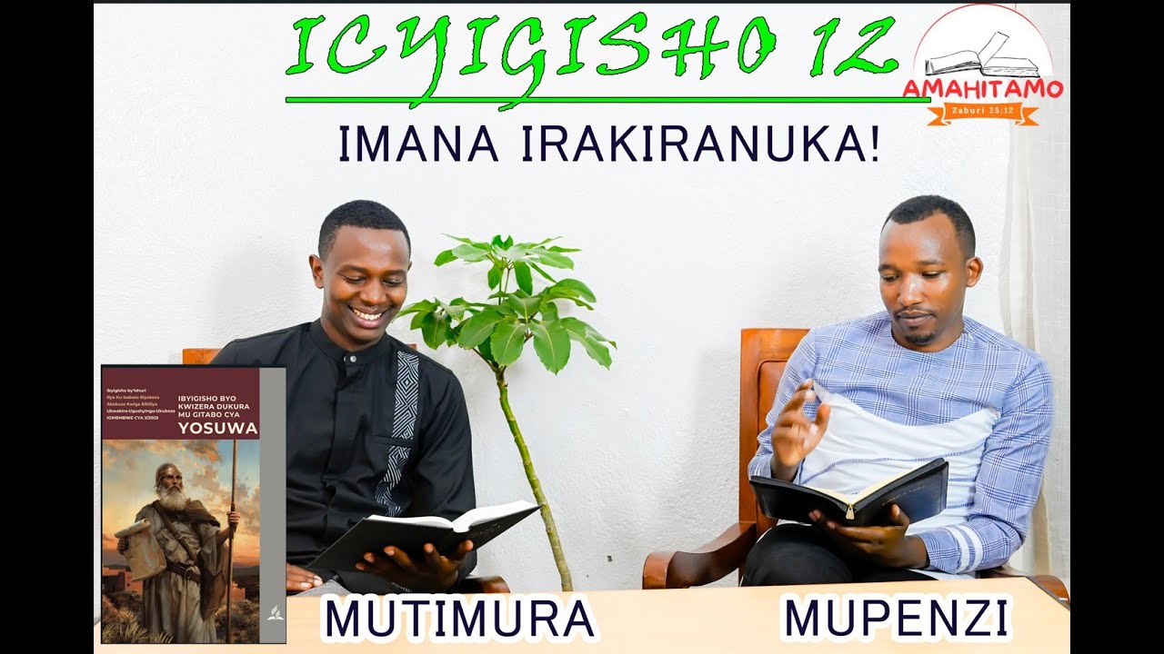 ICYIGISHO CYA 12 - KWISABATO : IMANA IRAKIRANUKA! - YouTube