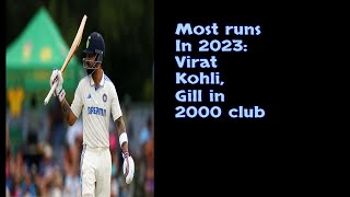 Most runs in 2023: Virat Kohli, Gill in 2000 club Wealth