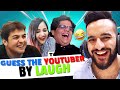 Guess the Youtuber by their *LAUGH* challenge !!