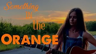 Something in the Orange by Zach Bryan cover by Taylor