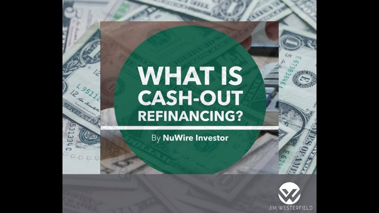 Money, money, money....What is cash out refinancing? Is it right for