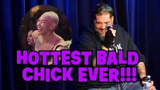 Hottest Bald Chick Ever!! | Big Jay Oakerson | Stand Up Comedy