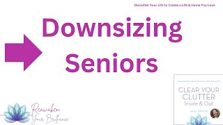 Helping Seniors Downsize: Essential Questions & Tips