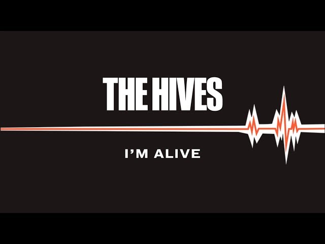 The Hives - I'm Alive