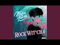 Rock Wit'cha