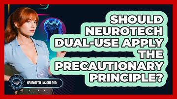Should Neurotech Dual-use Apply The Precautionary Principle? - Neurotech Insight Pro