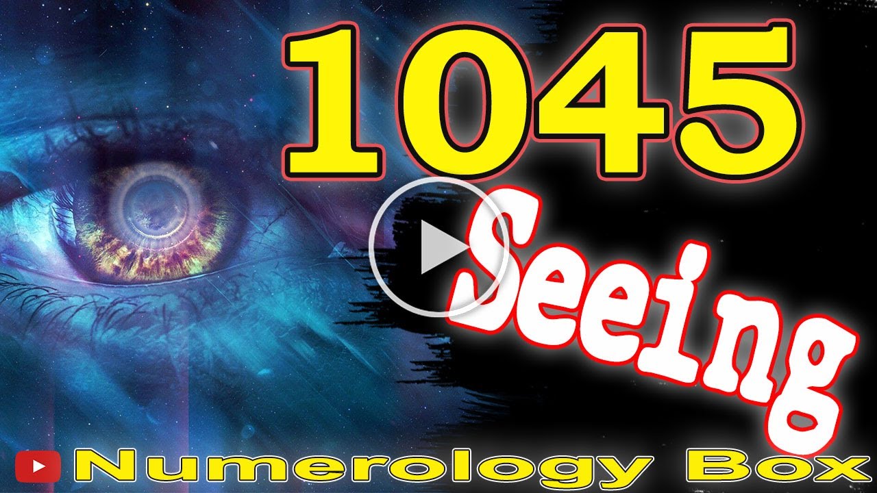 🔴 Angel Number Meanings 1045 Seeing 1045 Numerology Box - YouTube