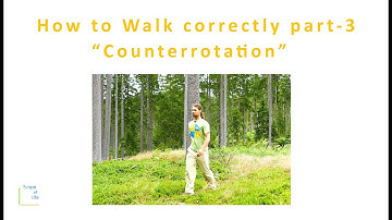 How to walk correctly part-3  "Counterrotation of the upper Body"