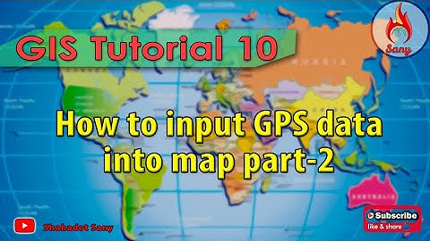GIS Tutorial 10- How to input GPS data into map part 2