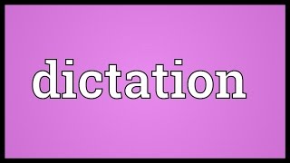 Dictation Meaning