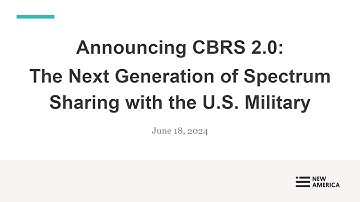 Announcing CBRS 2.0: The Next Generation of Spectrum Sharing with the U.S. Military