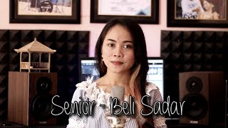 Video thumbnail of "SENIOR - BELI SADAR cover by emi"