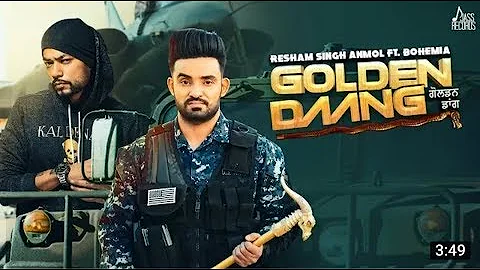 Golden Daang (Full Song) | Resham Singh Anmol Ft. Bohemia | Mix Singh | Latest Punjabi Songs 2019