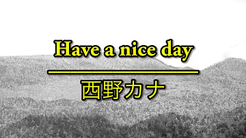 تحميل 西野加奈 Have A Nice Day تحميل 西野加奈 Have A Nice Day
