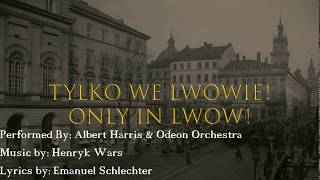 Only in Lwów (Tylko we Lwowie) [English Translation]