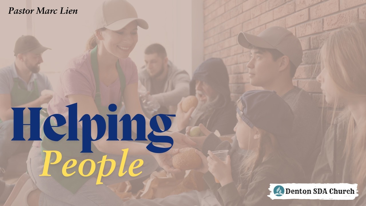 Helping People - Pastor Marc Lien- July 18, 2026