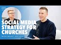 Social media trends and the best social media strategy for churches with brady shearer