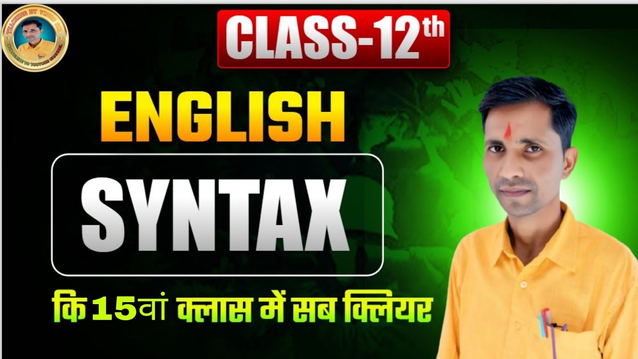 🔴 Class 12th English Grammar – Syntax | Complete Explanation with Examples