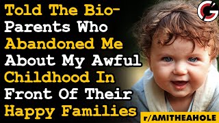 Told My Bio Parents Who Abandoned Me, My Horrible Childhood In Front Of Their Happy Families.. AITA