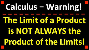 Common Mistake: Limit of a Product NOT ALWAYS EQUAL TO the Product of the Limits